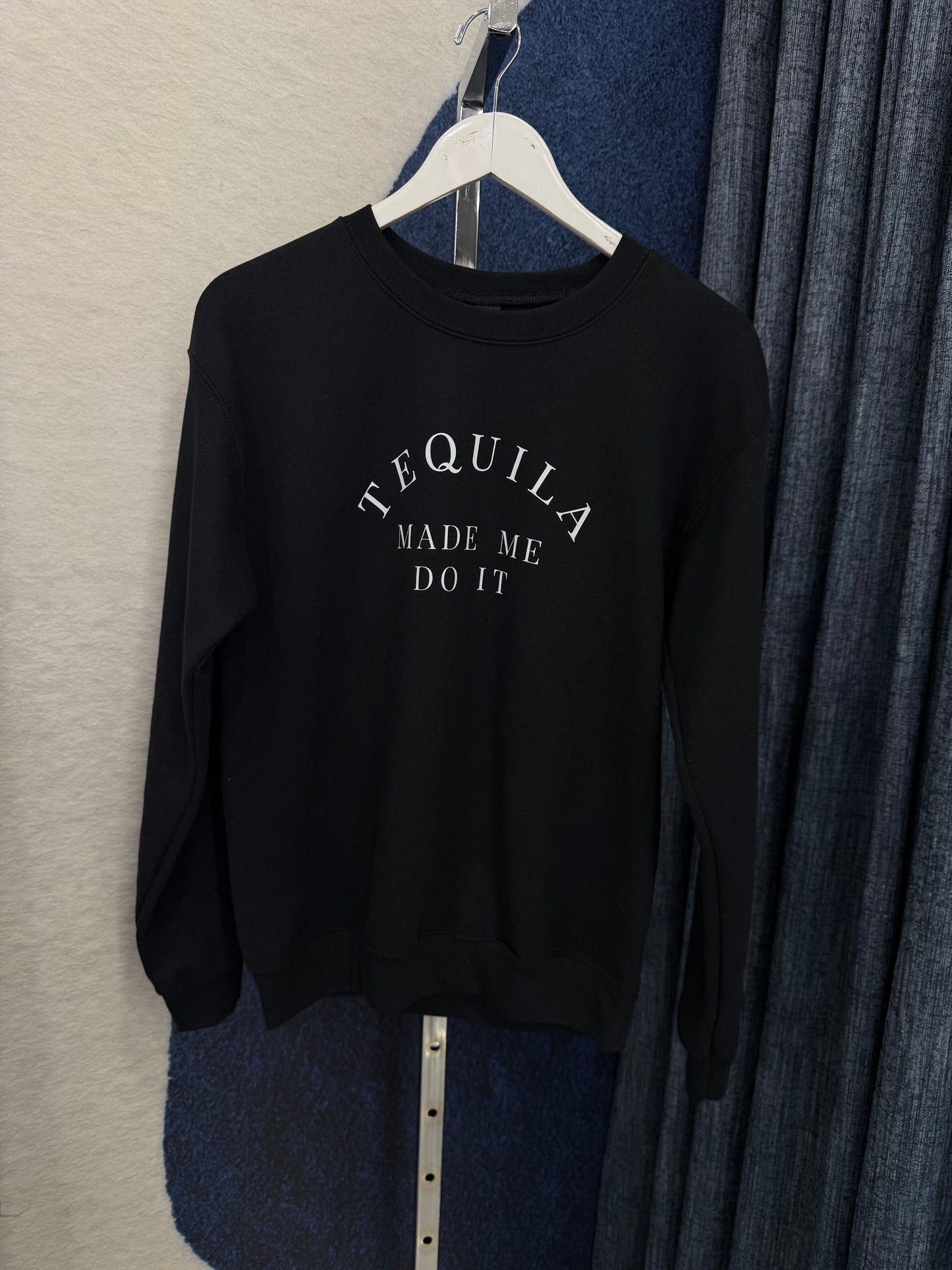 Tequila Made Me Do It Sweater